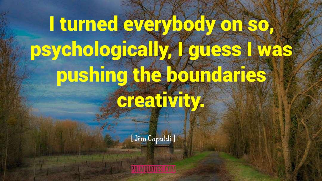 Jim Capaldi Quotes: I turned everybody on so,