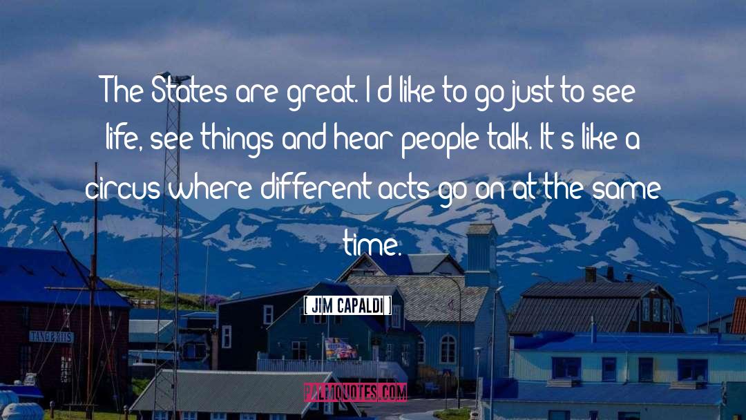 Jim Capaldi Quotes: The States are great. I'd