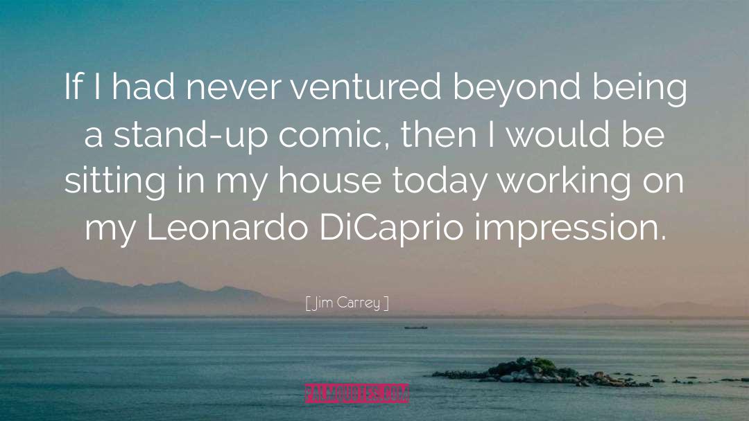 Jim Carrey Quotes: If I had never ventured