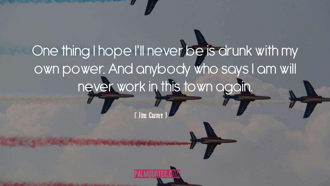 Jim Carrey Quotes: One thing I hope I'll