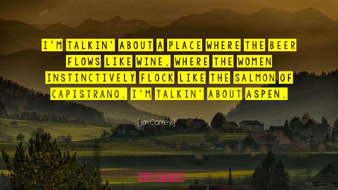Jim Carrey Quotes: I'm talkin' about a place