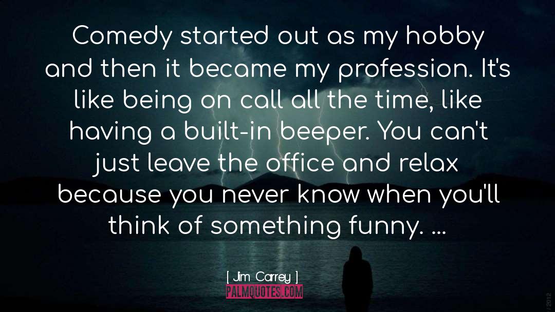 Jim Carrey Quotes: Comedy started out as my