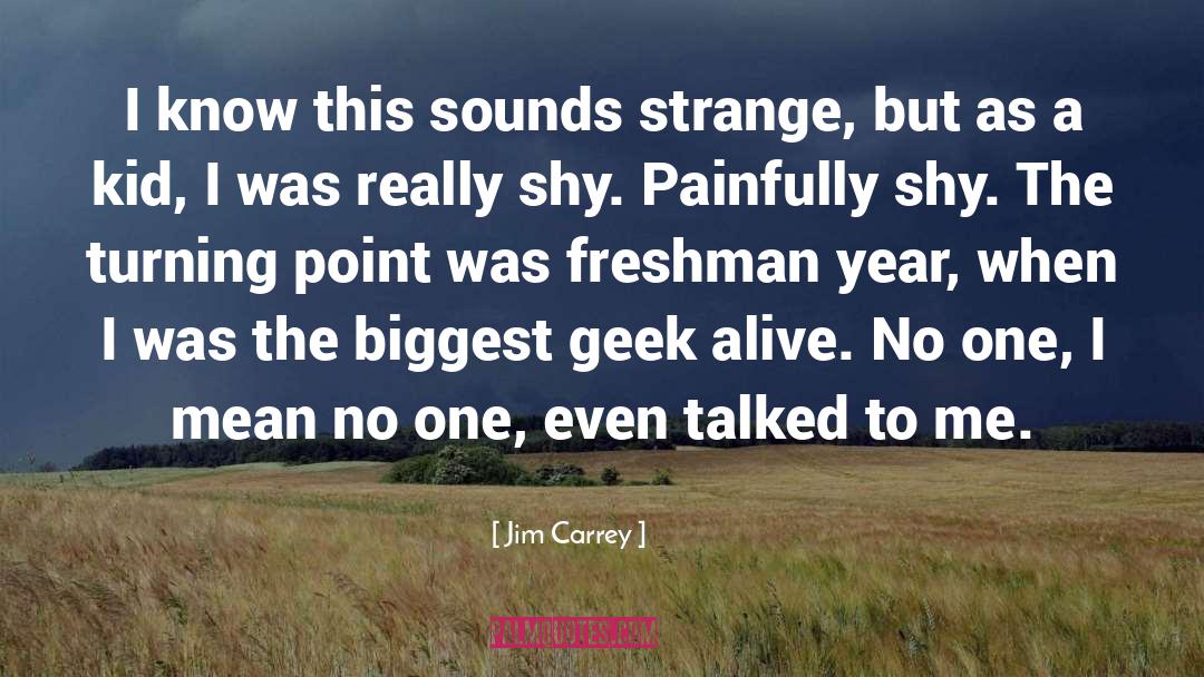 Jim Carrey Quotes: I know this sounds strange,