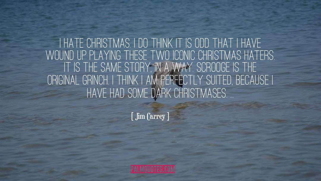 Jim Carrey Quotes: I hate Christmas. I do