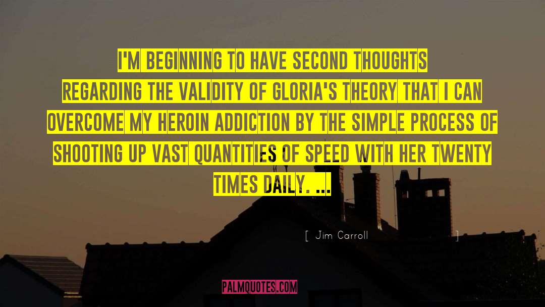 Jim Carroll Quotes: I'm beginning to have second