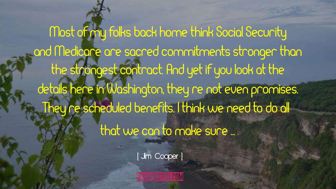 Jim Cooper Quotes: Most of my folks back