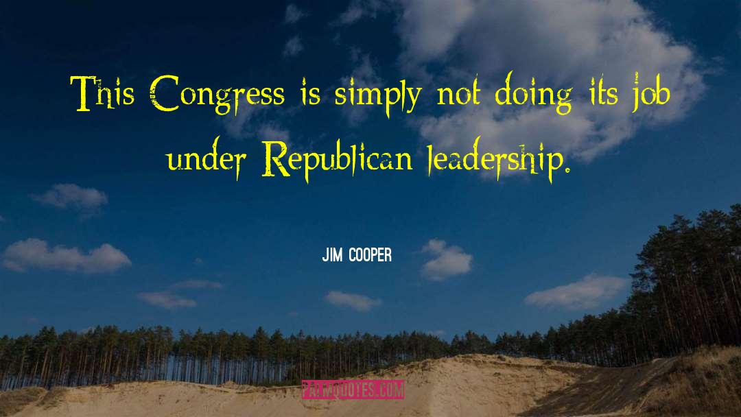 Jim Cooper Quotes: This Congress is simply not