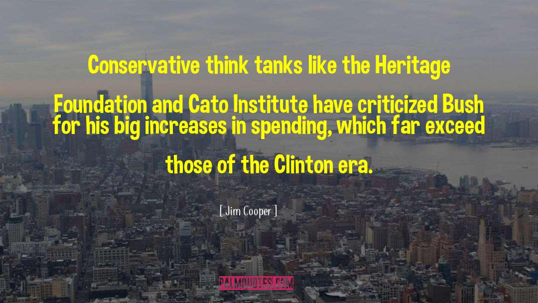 Jim Cooper Quotes: Conservative think tanks like the