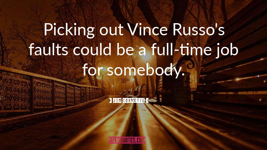 Jim Cornette Quotes: Picking out Vince Russo's faults