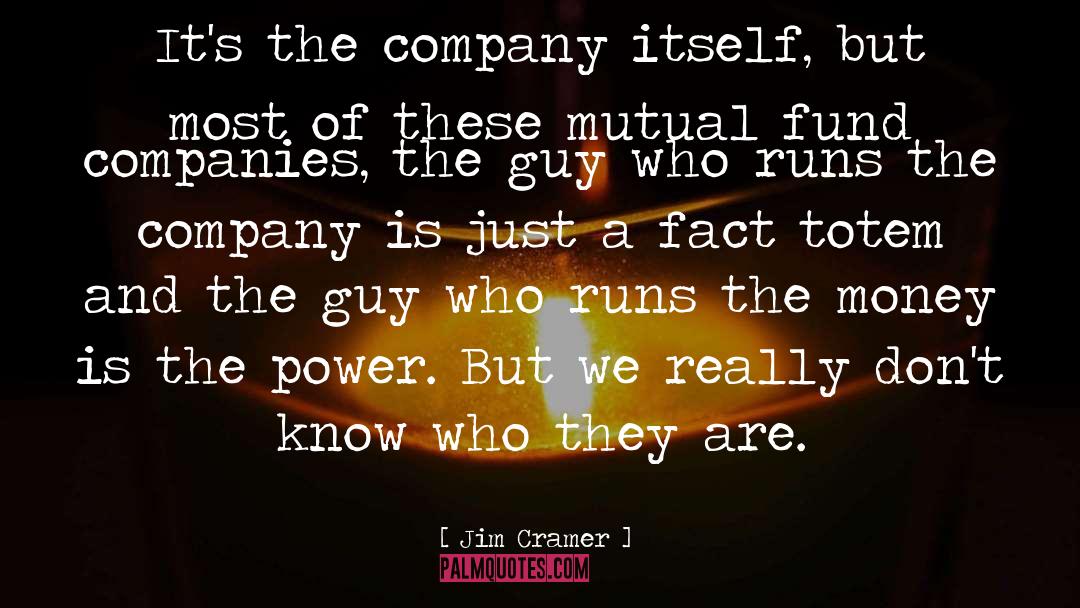 Jim Cramer Quotes: It's the company itself, but