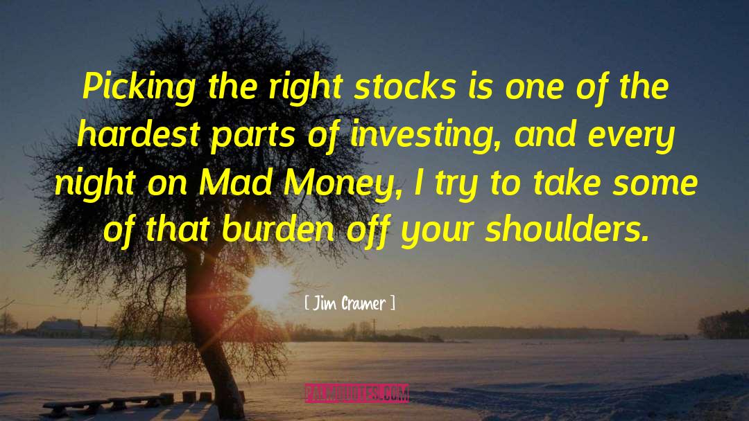 Jim Cramer Quotes: Picking the right stocks is