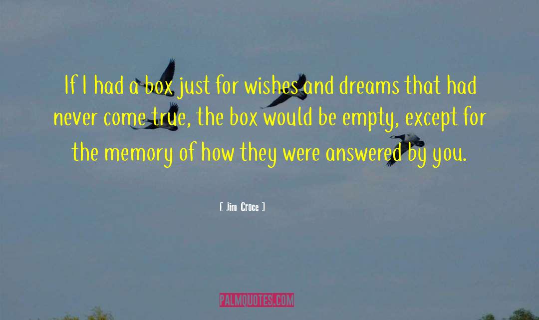 Jim Croce Quotes: If I had a box