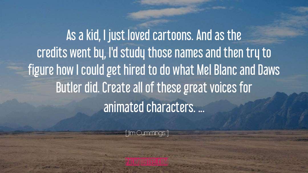 Jim Cummings Quotes: As a kid, I just