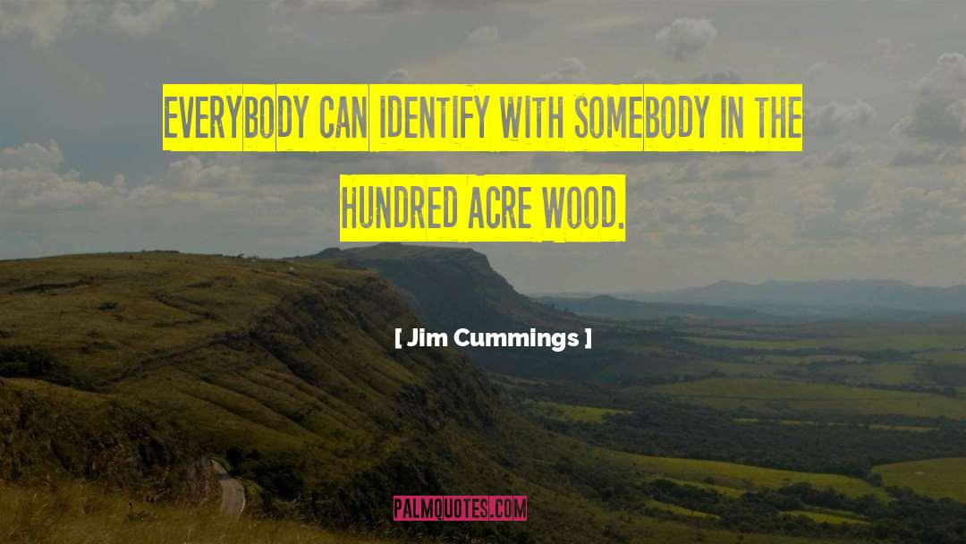 Jim Cummings Quotes: Everybody can identify with somebody