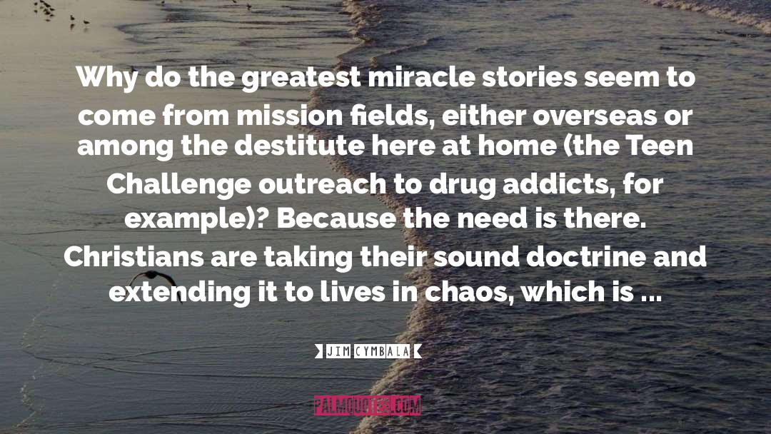 Jim Cymbala Quotes: Why do the greatest miracle