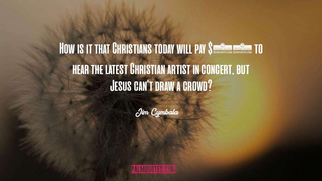 Jim Cymbala Quotes: How is it that Christians