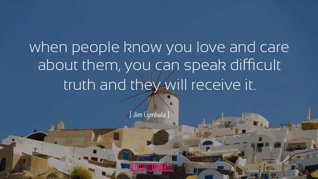 Jim Cymbala Quotes: when people know you love