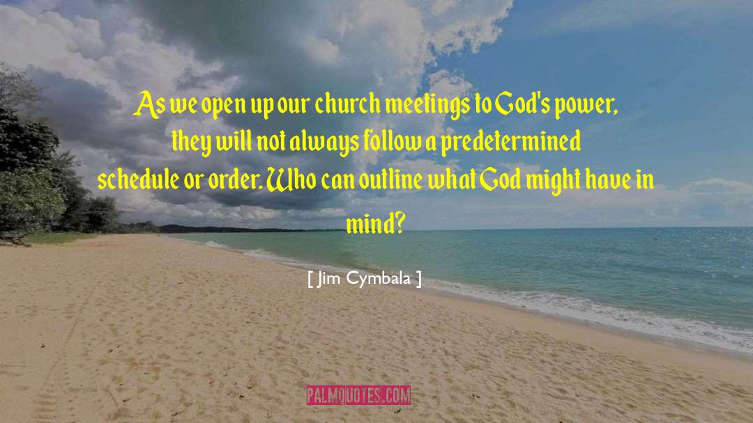 Jim Cymbala Quotes: As we open up our