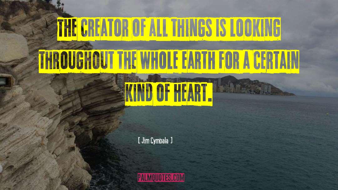 Jim Cymbala Quotes: The Creator of all things