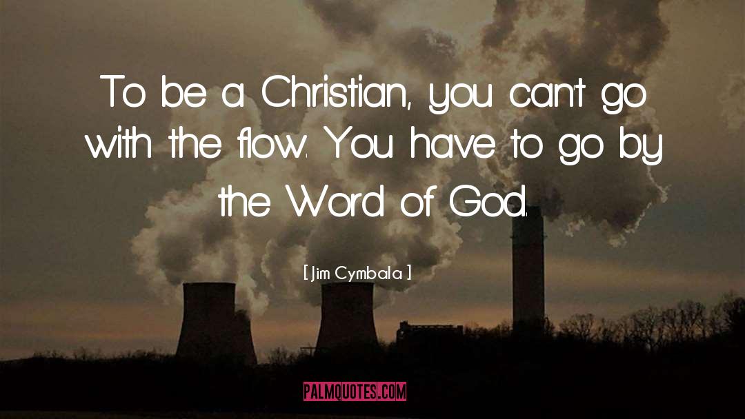 Jim Cymbala Quotes: To be a Christian, you