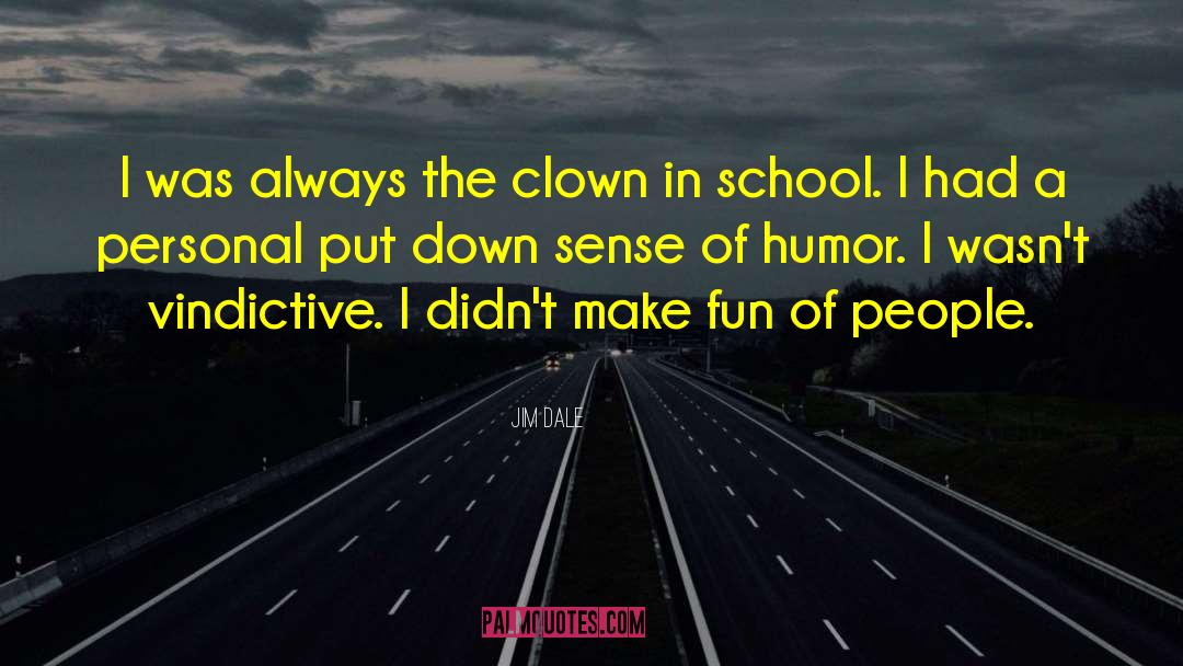 Jim Dale Quotes: I was always the clown