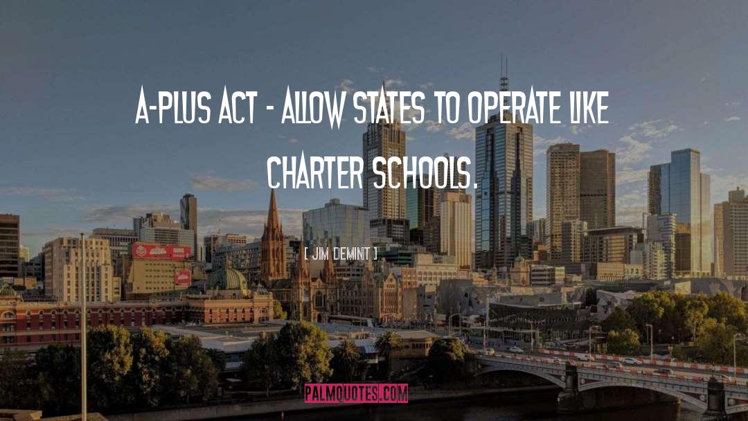 Jim DeMint Quotes: A-PLUS Act - allow states