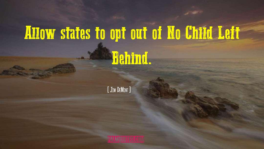 Jim DeMint Quotes: Allow states to opt out