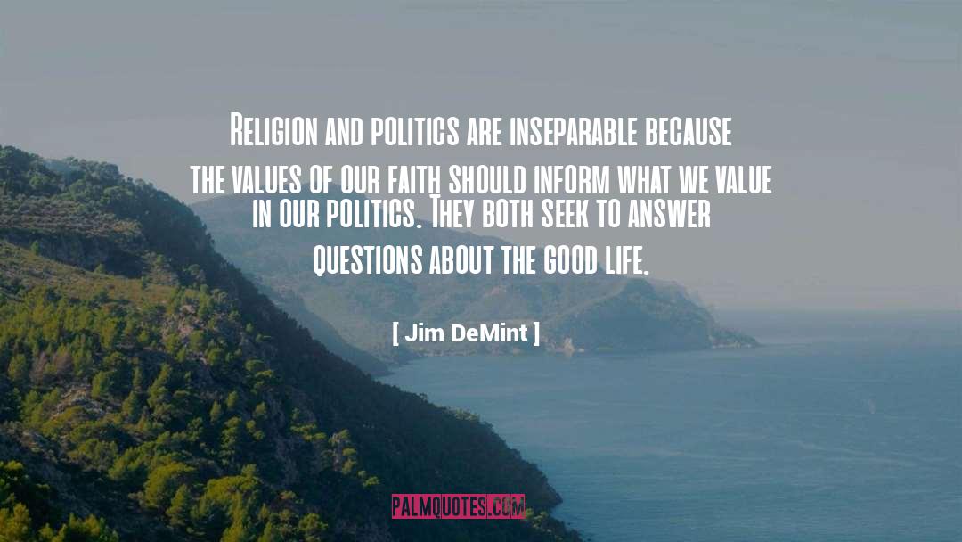 Jim DeMint Quotes: Religion and politics are inseparable