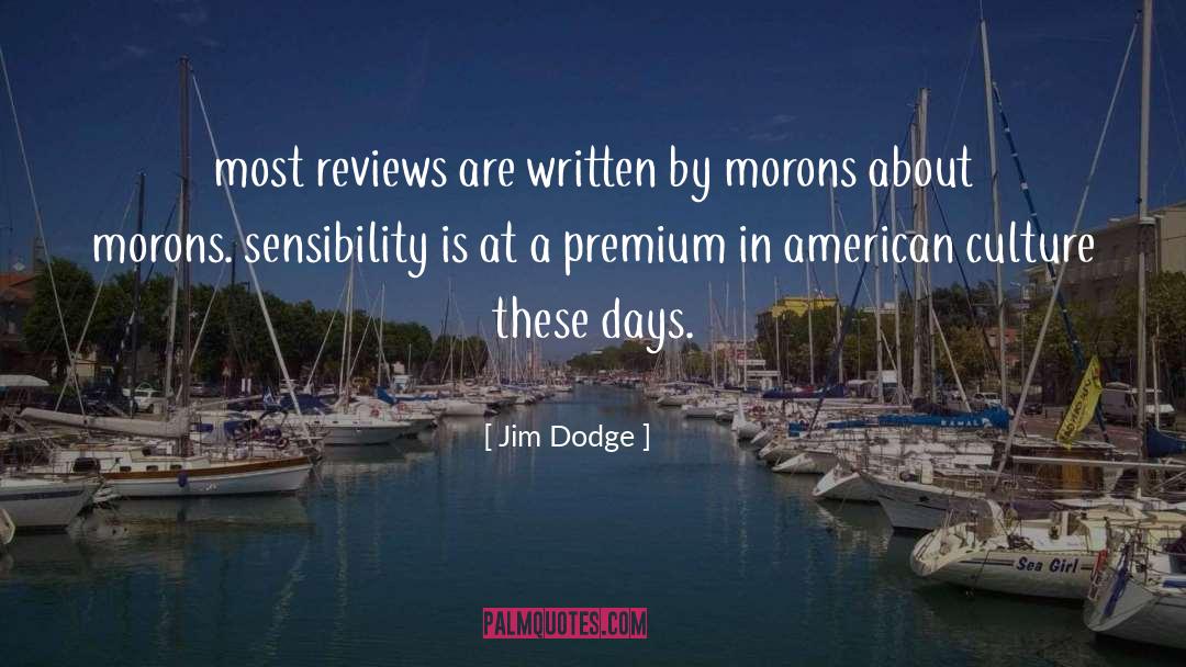 Jim Dodge Quotes: most reviews are written by