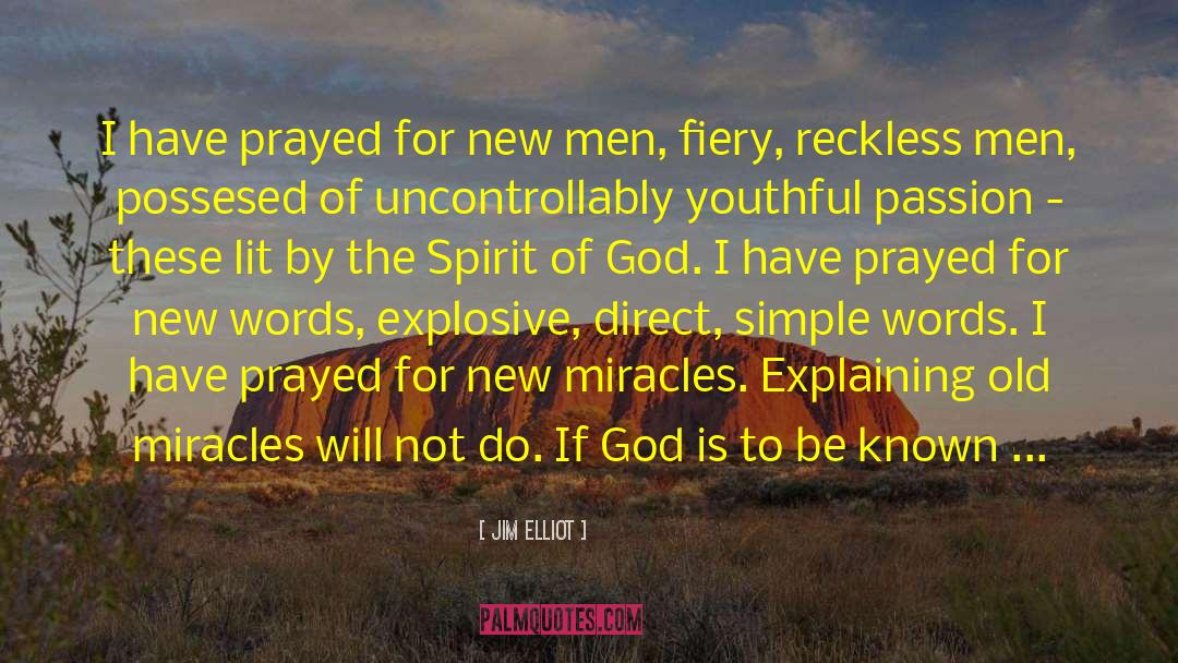 Jim Elliot Quotes: I have prayed for new