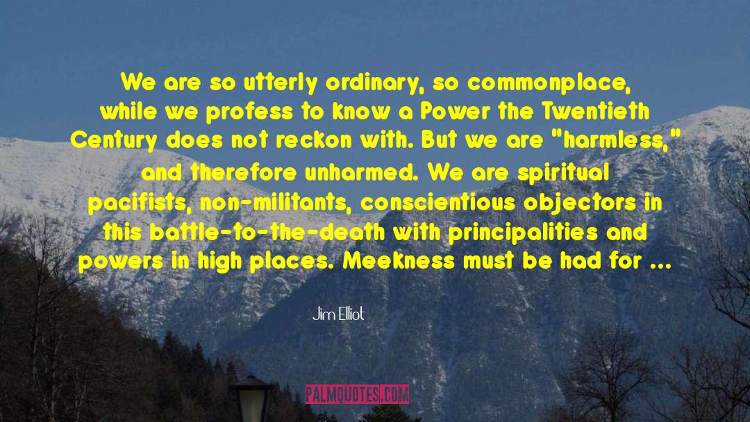 Jim Elliot Quotes: We are so utterly ordinary,