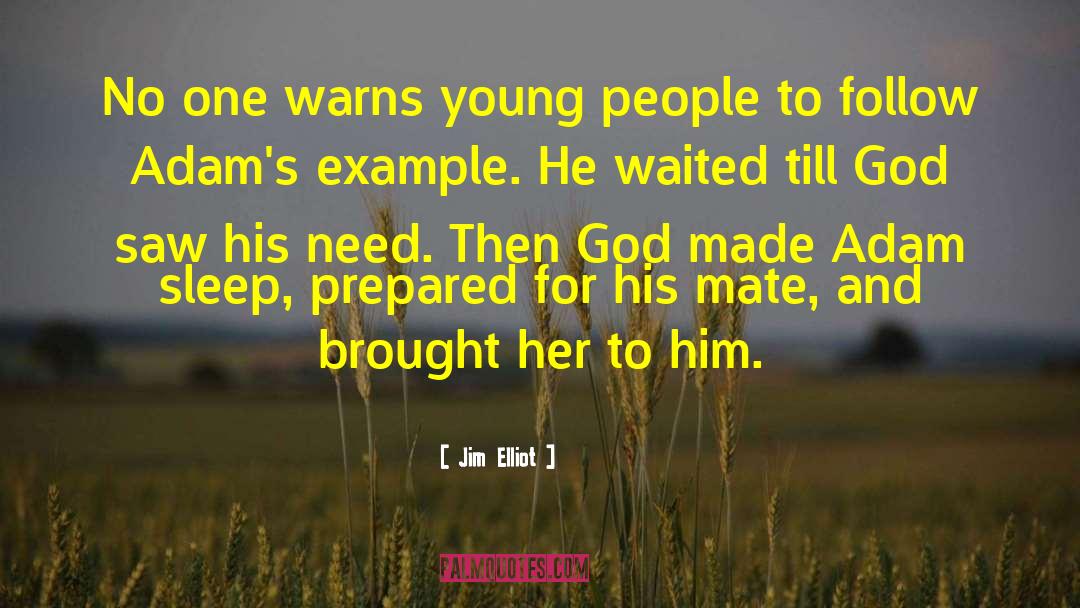Jim Elliot Quotes: No one warns young people