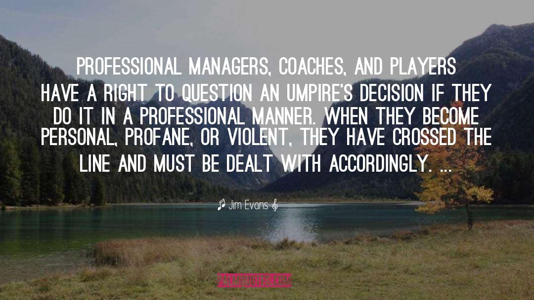Jim Evans Quotes: Professional managers, coaches, and players