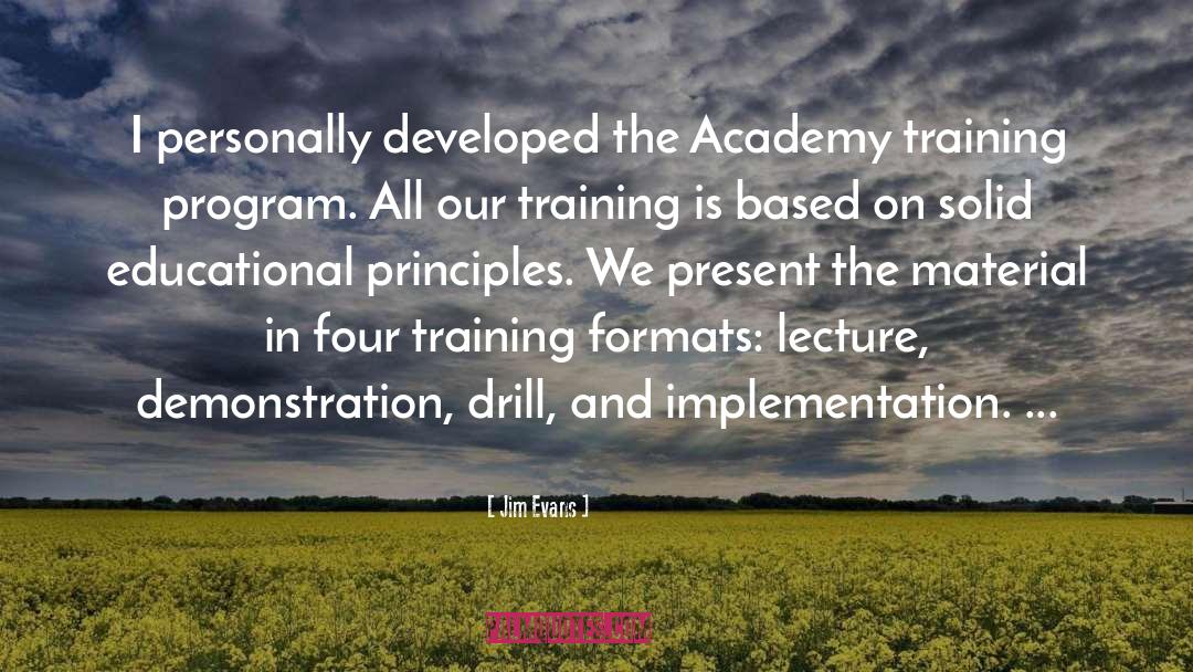 Jim Evans Quotes: I personally developed the Academy