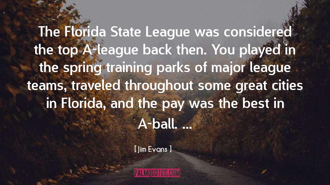 Jim Evans Quotes: The Florida State League was
