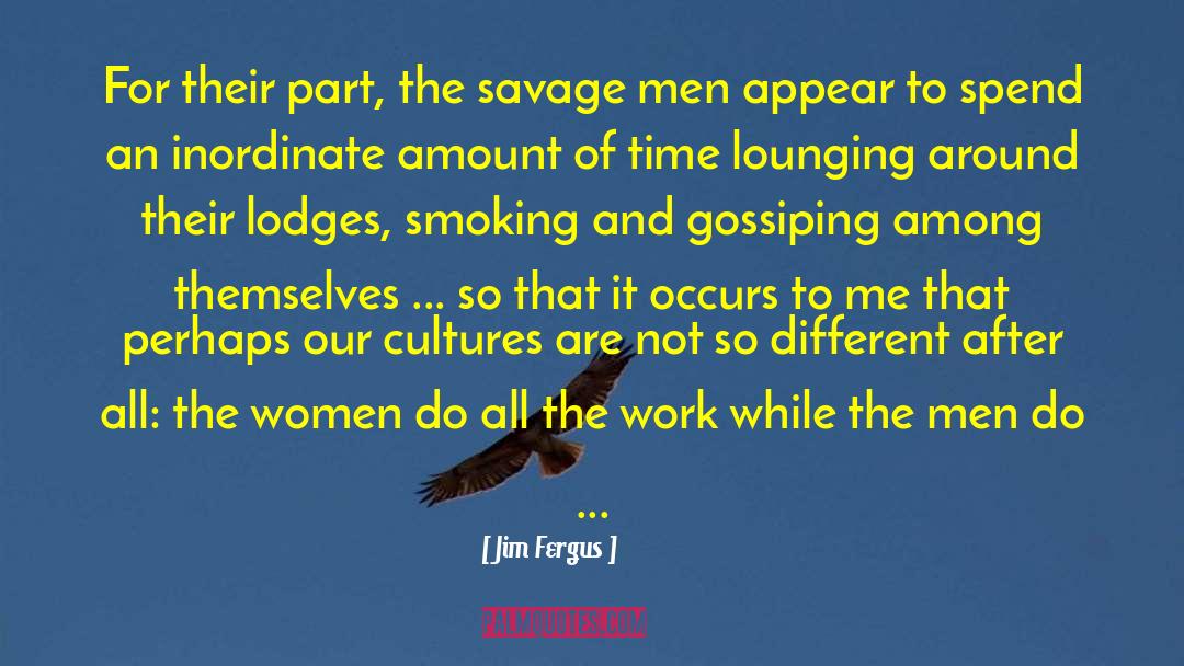 Jim Fergus Quotes: For their part, the savage