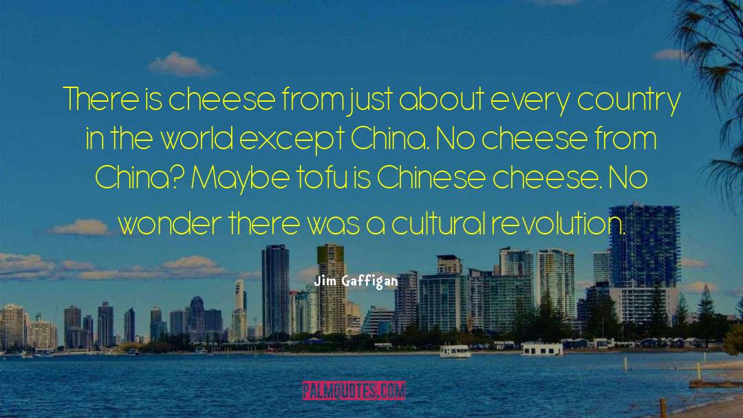 Jim Gaffigan Quotes: There is cheese from just