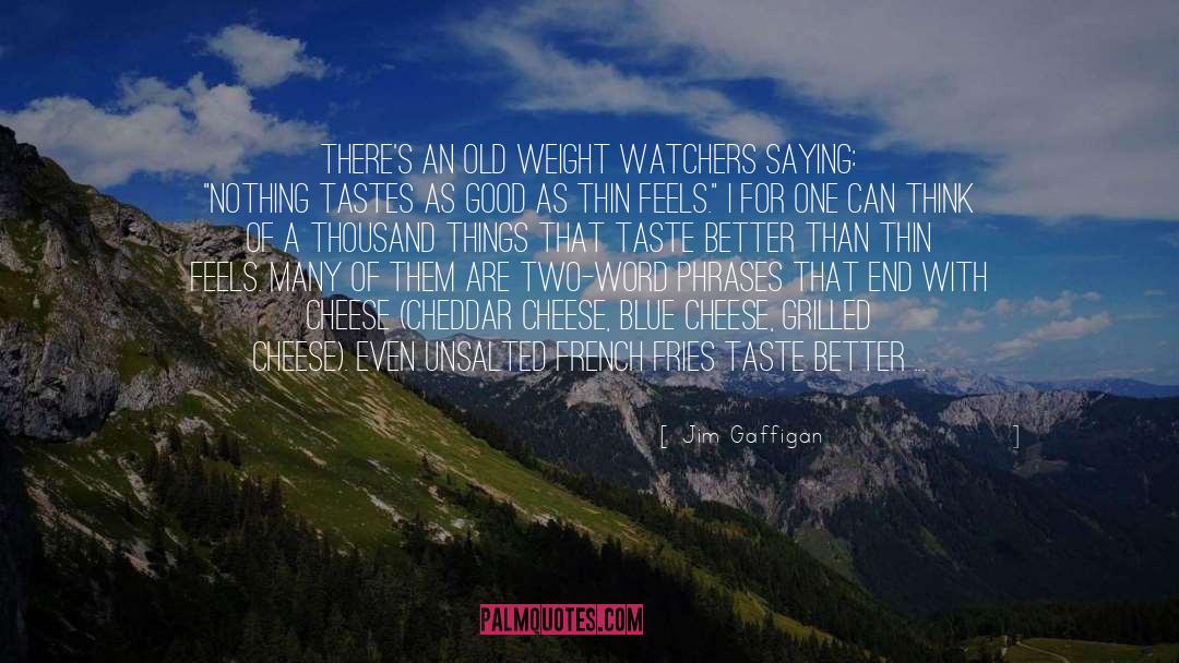 Jim Gaffigan Quotes: There's an old Weight Watchers