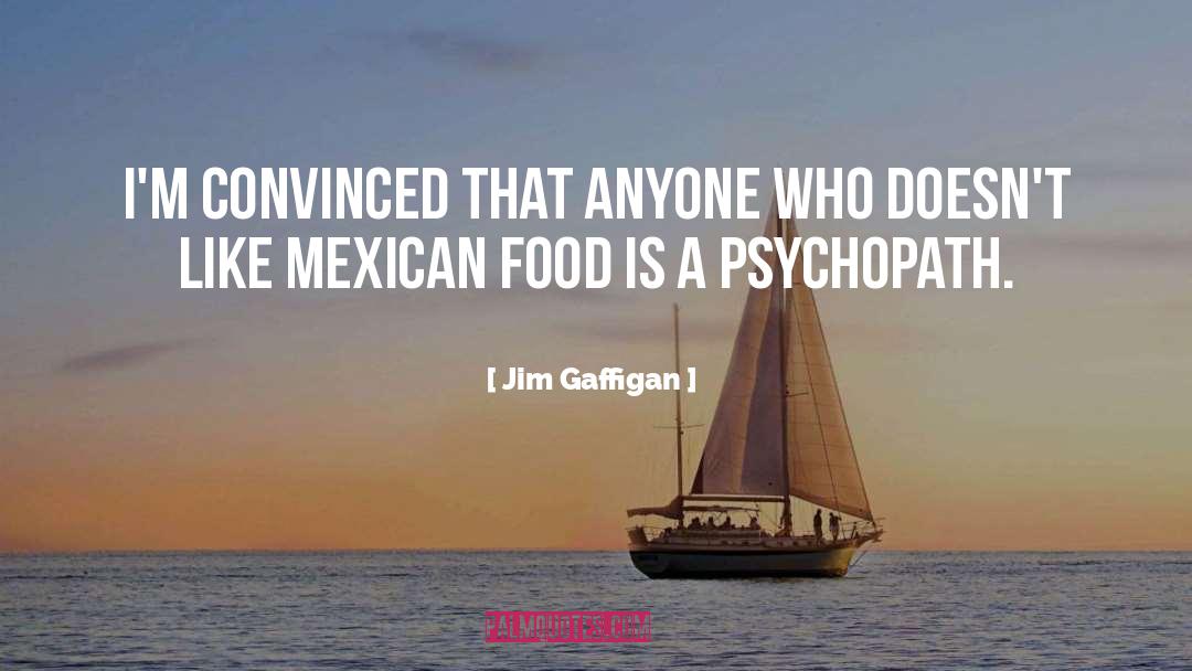 Jim Gaffigan Quotes: I'm convinced that anyone who
