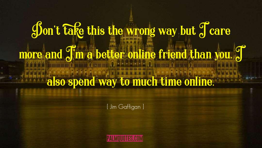 Jim Gaffigan Quotes: Don't take this the wrong