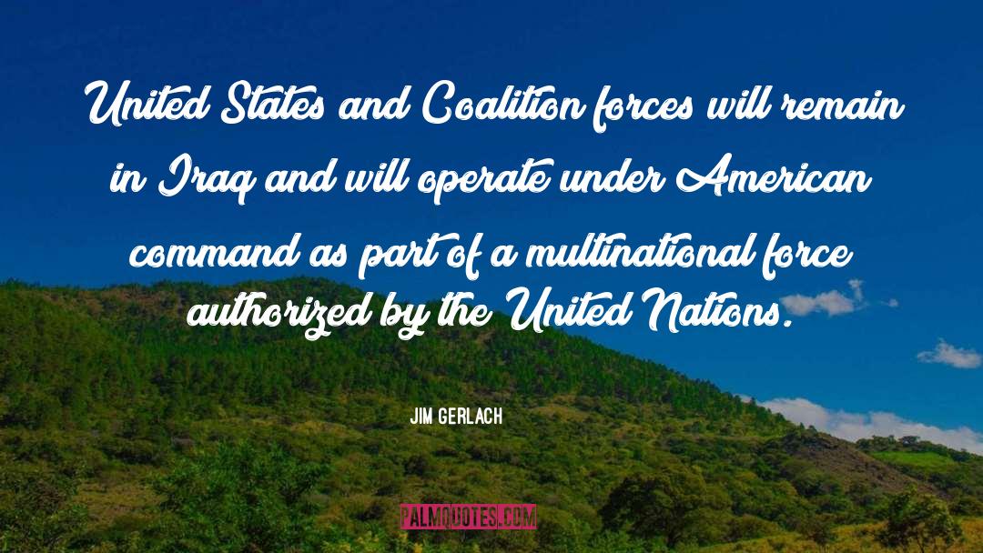 Jim Gerlach Quotes: United States and Coalition forces