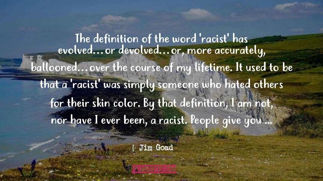 Jim Goad Quotes: The definition of the word