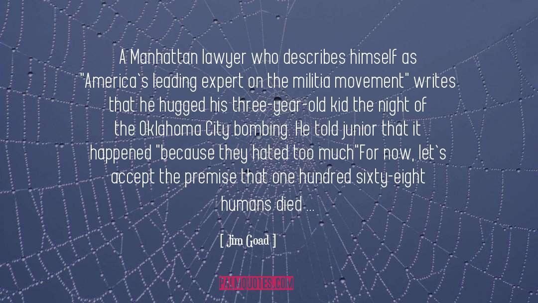 Jim Goad Quotes: A Manhattan lawyer who describes