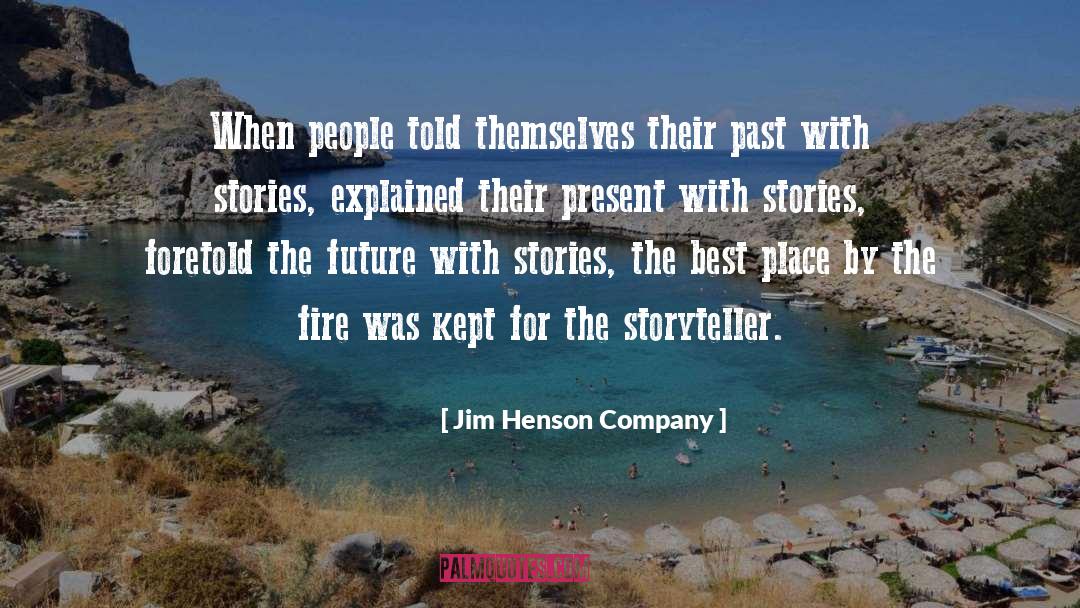 Jim Henson Company Quotes: When people told themselves their