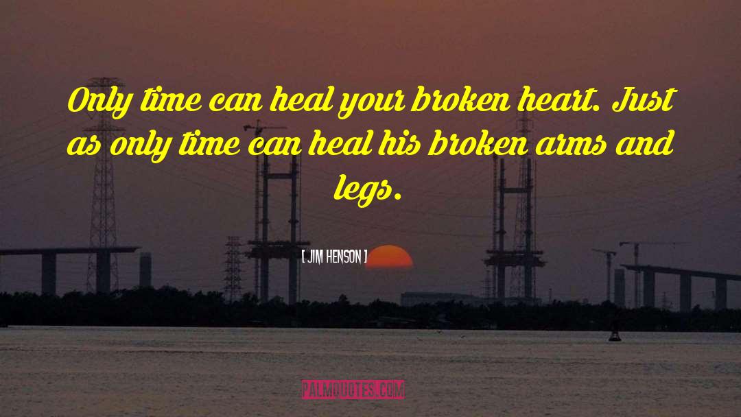 Jim Henson Quotes: Only time can heal your