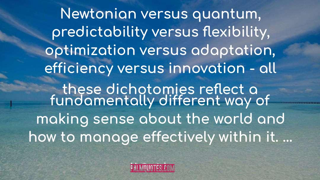 Jim Highsmith Quotes: Newtonian versus quantum, predictability versus