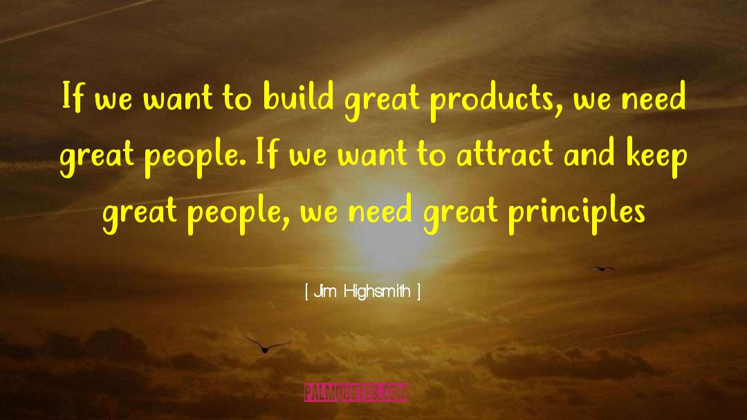 Jim Highsmith Quotes: If we want to build