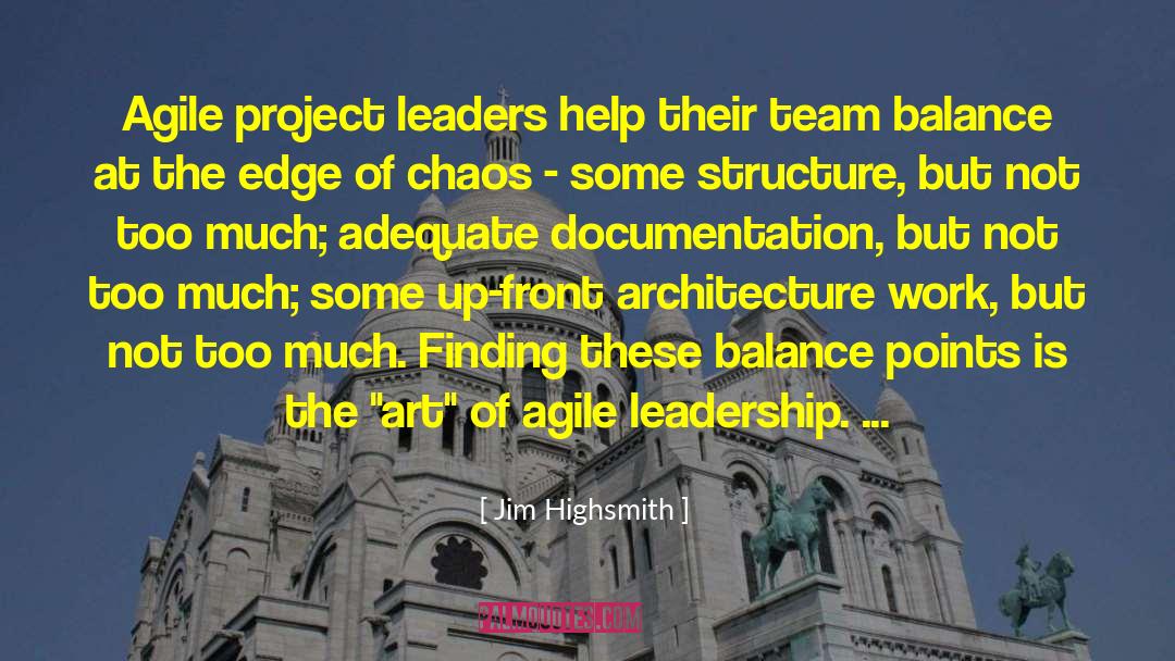 Jim Highsmith Quotes: Agile project leaders help their