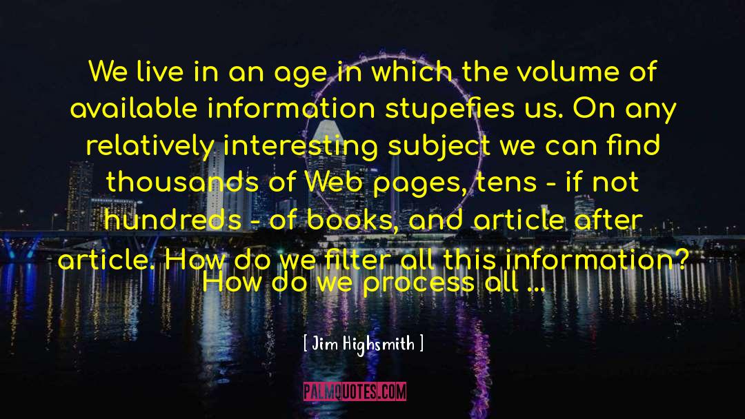 Jim Highsmith Quotes: We live in an age