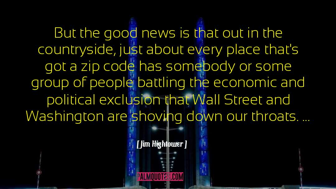 Jim Hightower Quotes: But the good news is